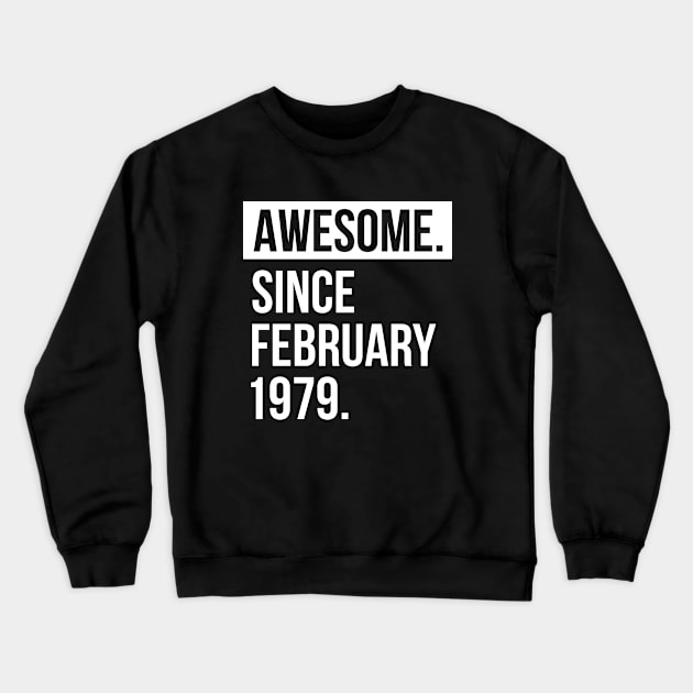 Awesome since February 1979 Crewneck Sweatshirt by hoopoe